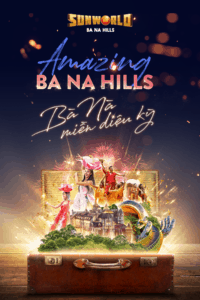Amazing Ba Na Hills – Bà Nà Hills miền diệu kỳ