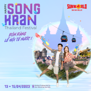 TƯNG BỪNG LỄ HỘI HAPPY SONGKRAN Thailand Festival tháng 4 này