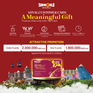 Sun World Ba Na Hills proudly introduces the “Loyal Customer Card” with numerous benefits