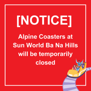 Alpine Coasters at Sun World Ba Na Hills will be temporarily closed for maintenance from March 14th, 2024