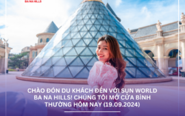 [NOTICE] Sun World Ba Na Hills opens normally from 19.09.2024