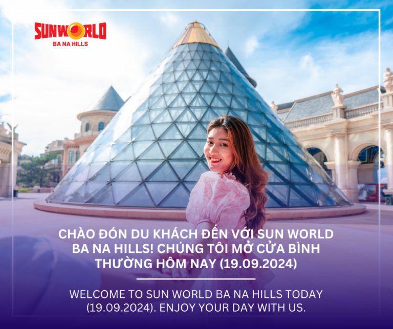 [NOTICE] Sun World Ba Na Hills opens normally from 19.09.2024