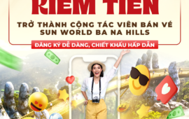 Chương trình affiliate Sun World Ba Na Hills